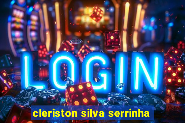 cleriston silva serrinha